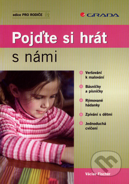 Kniha: Pojďte si hrát s námi (Václav Fischer). Grada, 2007 Kniha: Pojďte si hrát s námi (Václav Fischer). Grada, 2007