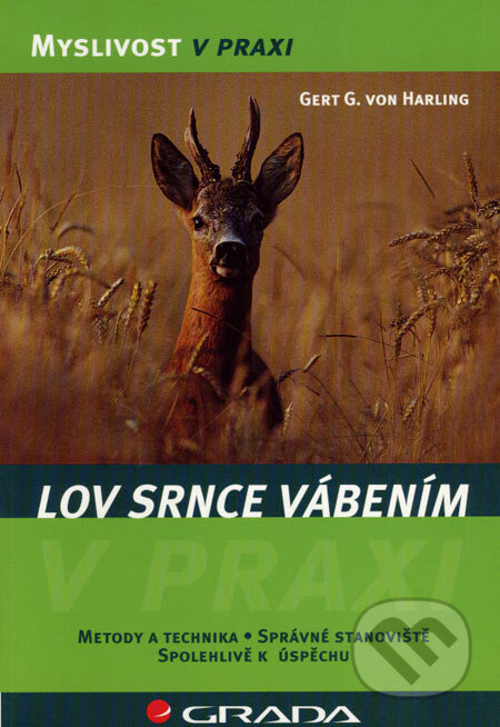Kniha: Lov srnce vábením (Gert G. von Harling). Grada, 2007 Kniha: Lov srnce vábením (Gert G. von Harling). Grada, 2007