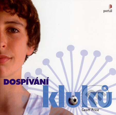 Kniha: Dospívaní kluků (Geoff Price). Portál, 2007 Kniha: Dospívaní kluků (Geoff Price). Portál, 2007
