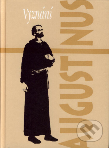 Kniha: Vyznání (Aurelius Augustinus). Kalich, 2006 Kniha: Vyznání (Aurelius Augustinus). Kalich, 2006