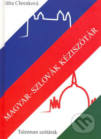 Kniha: Magyar-szlovák kéziszótár/Maďarsko-slovenský príručný slovník (Edita Chrenková). Talentum, 2007 Kniha: Magyar-szlovák kéziszótár/Maďarsko-slovenský príručný slovník (Edita Chrenková). Talentum, 2007
