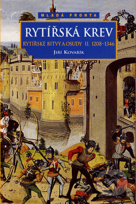 Kniha: Rytířská krev (Jiří Kovařík). Mladá fronta, 2006 Kniha: Rytířská krev (Jiří Kovařík). Mladá fronta, 2006