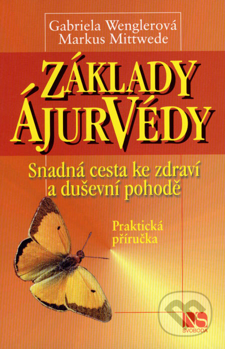 Kniha: Základy ájurvédy (G. Wenglerová a M. Mittwede). NS Svoboda, 2007 Kniha: Základy ájurvédy (G. Wenglerová a M. Mittwede). NS Svoboda, 2007
