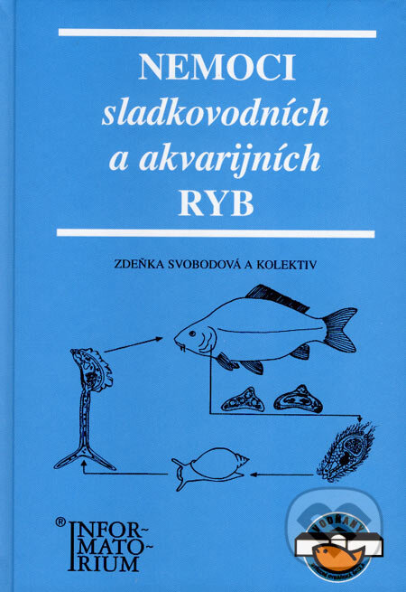 Kniha: Nemoci sladkovodních a akvarijních ryb (Zdeňka Svobodová a kolektiv). Informatorium, 2007 Kniha: Nemoci sladkovodních a akvarijních ryb (Zdeňka Svobodová a kolektiv). Informatorium, 2007