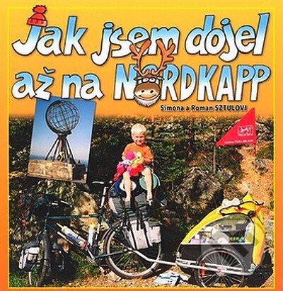 Kniha: Jak jsem dojel až na Nordkapp (Roman Sztul a Simona Sztul). Cykloknihy, 2005 Kniha: Jak jsem dojel až na Nordkapp (Roman Sztul a Simona Sztul). Cykloknihy, 2005