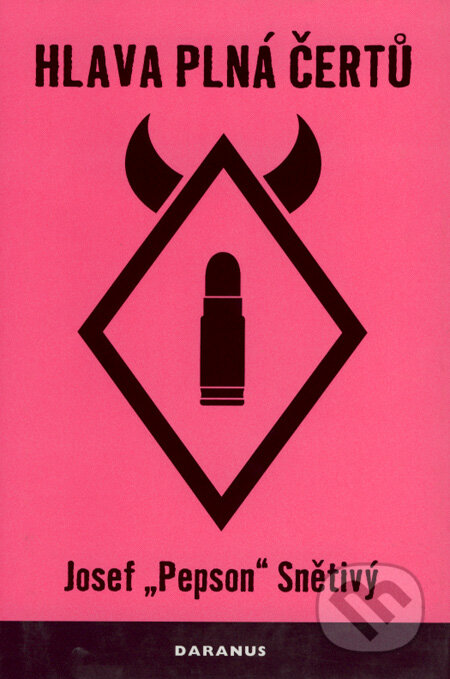 Kniha: Hlava plná čertů (Josef Pepson Snětivý). Daranus, 2007 Kniha: Hlava plná čertů (Josef Pepson Snětivý). Daranus, 2007
