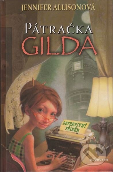 Kniha: Pátračka Gilda (Jennifer Allisonová). Albatros CZ, 2007 Kniha: Pátračka Gilda (Jennifer Allisonová). Albatros CZ, 2007