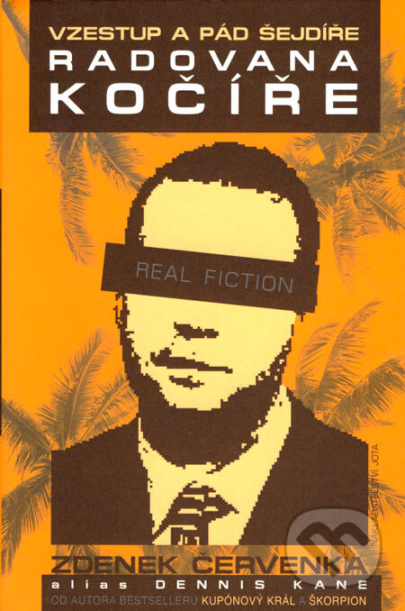 Kniha: Vzestup a pád šejdíře Radovana Kočíře (Zdenek Červenka). Jota, 2007 Kniha: Vzestup a pád šejdíře Radovana Kočíře (Zdenek Červenka). Jota, 2007