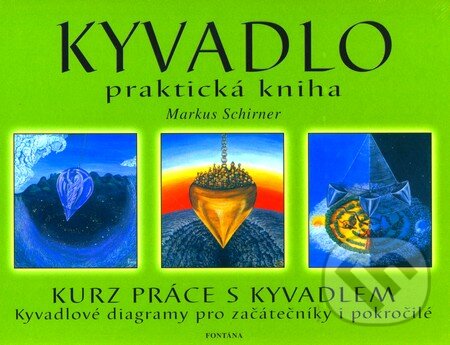 Kniha: Kyvadlo (Markus Schirner). Fontána, 2007 Kniha: Kyvadlo (Markus Schirner). Fontána, 2007