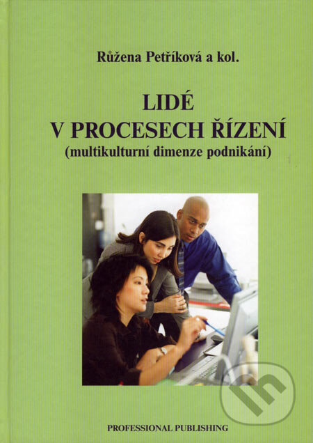 Kniha: Lidé v procesech řízení (Růžena Petříková). Professional Publishing, 2007 Kniha: Lidé v procesech řízení (Růžena Petříková). Professional Publishing, 2007