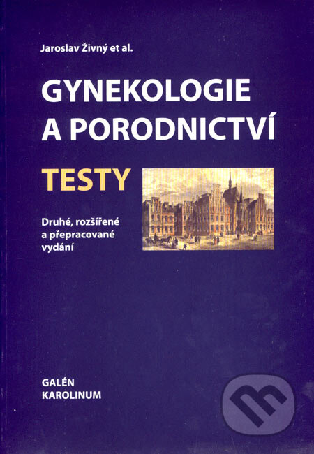 Kniha: Gynekologie a porodnictví (testy) (Jaroslav Živný). Galén, 2007 Kniha: Gynekologie a porodnictví (testy) (Jaroslav Živný). Galén, 2007
