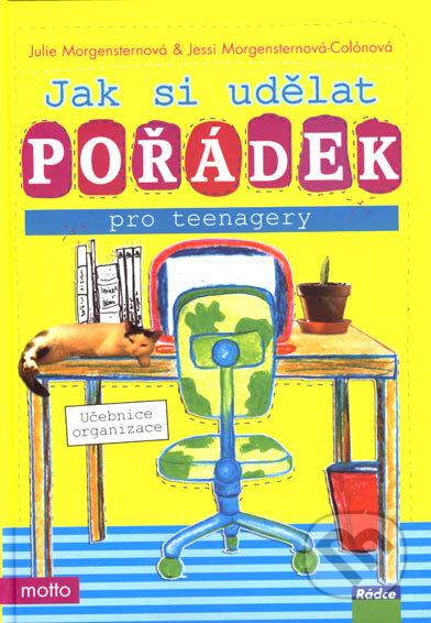 Kniha: Jak si udělat pořádek pro teenagery (Julie Morgenstern a Jessi Morgenstern Colón). Motto, 2007 Kniha: Jak si udělat pořádek pro teenagery (Julie Morgenstern a Jessi Morgenstern Colón). Motto, 2007