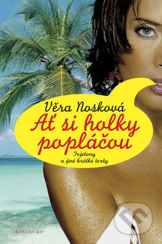 Kniha: Ať si holky popláčou (Věra Nosková). Abonent ND, 2007 Kniha: Ať si holky popláčou (Věra Nosková). Abonent ND, 2007