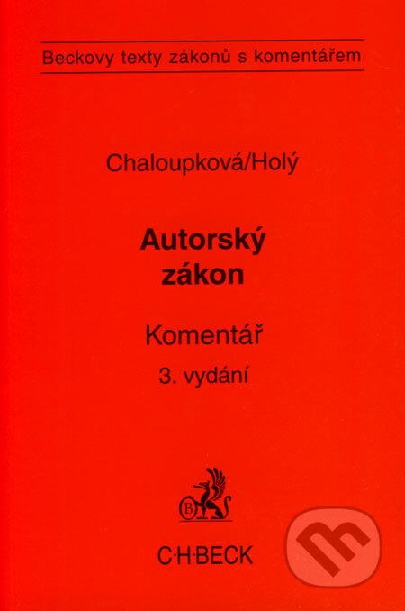 Autorský zákon - Helena Chaloupková, Hana Svobodová, Petr Holý, C. H. Beck, 2007