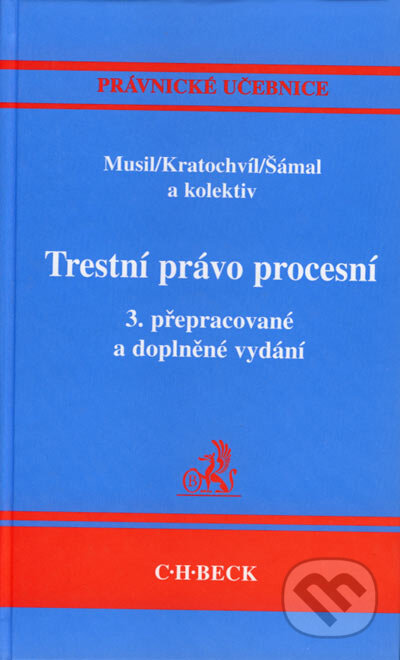 Kniha: Trestní právo procesní (Jan Musil, Pavel Šámal a Vladimír Kratochvíl). C. H. Beck, 2007 Kniha: Trestní právo procesní (Jan Musil, Pavel Šámal a Vladimír Kratochvíl). C. H. Beck, 2007