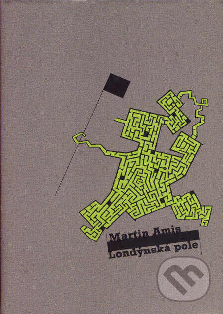 Kniha: Londýnská pole (Martin Amis). Volvox Globator, 2007 Kniha: Londýnská pole (Martin Amis). Volvox Globator, 2007