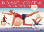 Kniha: Domácí cvičení s balónem (Chrissie Gallagher-Mundy). Ikar CZ, 2007 Kniha: Domácí cvičení s balónem (Chrissie Gallagher-Mundy). Ikar CZ, 2007