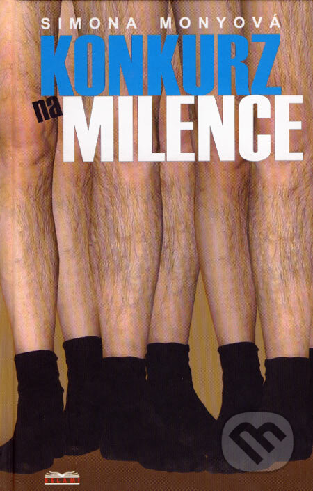 Kniha: Konkurz na milence (Simona Monyová). Boris Ingr - Mony, 2007 Kniha: Konkurz na milence (Simona Monyová). Boris Ingr - Mony, 2007