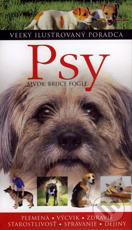 Kniha: Psy (Bruce Fogle). Slovart, 2007 Kniha: Psy (Bruce Fogle). Slovart, 2007