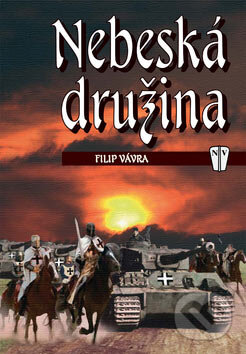 Kniha: Nebeská družina (Filip Vávra). Naše vojsko CZ, 2007 Kniha: Nebeská družina (Filip Vávra). Naše vojsko CZ, 2007