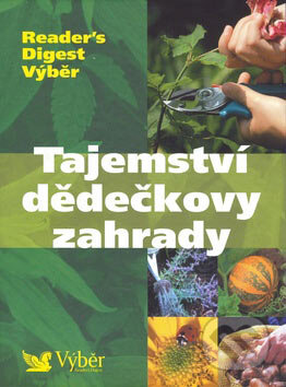 Kniha: Tajemství dědečkovy zahrady (Reader´s Digest Výběr). Reader´s Digest Výběr, 2007 Kniha: Tajemství dědečkovy zahrady (Reader´s Digest Výběr). Reader´s Digest Výběr, 2007