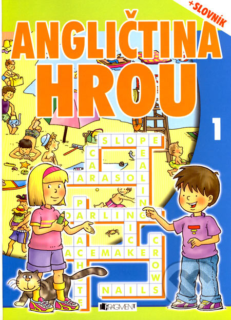 Kniha: Angličtina hrou 1 + slovník (Fragment). Fragment, 2007 Kniha: Angličtina hrou 1 + slovník (Fragment). Fragment, 2007