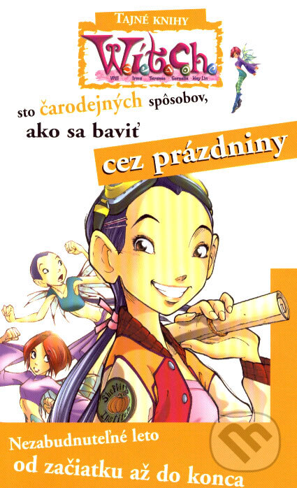 Kniha: W.I.T.C.H. - Sto čarodejných spôsobov, ako sa baviť cez prázdniny (Egmont SK). Egmont SK, 2007 Kniha: W.I.T.C.H. - Sto čarodejných spôsobov, ako sa baviť cez prázdniny (Egmont SK). Egmont SK, 2007