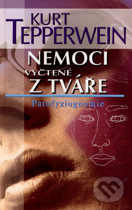 Kniha: Nemoci vyčtené z tváře (Kurt Tepperwein). NOXI, 2007 Kniha: Nemoci vyčtené z tváře (Kurt Tepperwein). NOXI, 2007