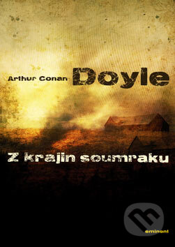 Kniha: Z krajin soumraku (Arthur Conan Doyle). Eminent, 2007 Kniha: Z krajin soumraku (Arthur Conan Doyle). Eminent, 2007