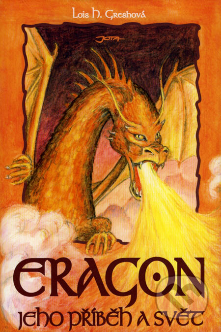 Kniha: Eragon - Jeho příběh a svět (Lois H. Greshová). Jota, 2007 Kniha: Eragon - Jeho příběh a svět (Lois H. Greshová). Jota, 2007