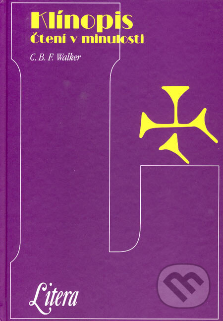 Kniha: Klínopis (C.B.F. Walker). Volvox Globator, 2007 Kniha: Klínopis (C.B.F. Walker). Volvox Globator, 2007