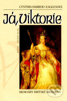 Kniha: Já, Viktorie (Cynthia Harrod-Eaglesová). Brána, 1998 Kniha: Já, Viktorie (Cynthia Harrod-Eaglesová). Brána, 1998