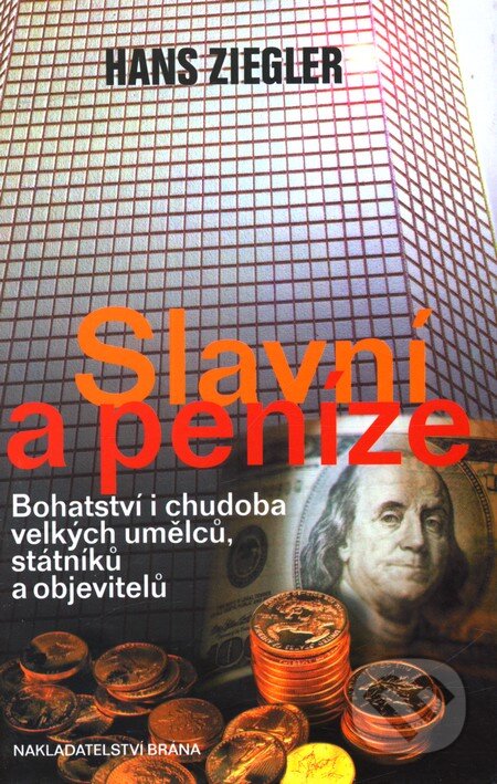 Kniha: Slavní a peníze (Hans Ziegler). Brána, 2003 Kniha: Slavní a peníze (Hans Ziegler). Brána, 2003