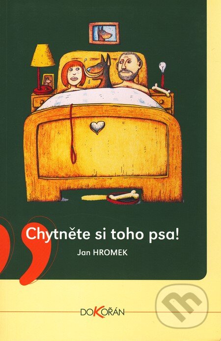 Kniha: Chytněte si toho psa! (Jan Hromek). Dokořán, 2007 Kniha: Chytněte si toho psa! (Jan Hromek). Dokořán, 2007