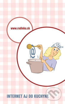Kniha: Internet aj do kuchyne (Eva Pavlíková a Silvia Kočišková). Koncept, 2007 Kniha: Internet aj do kuchyne (Eva Pavlíková a Silvia Kočišková). Koncept, 2007