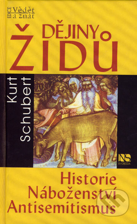 Kniha: Dějiny Židů (Kurt Schubert). NS Svoboda, 2003 Kniha: Dějiny Židů (Kurt Schubert). NS Svoboda, 2003
