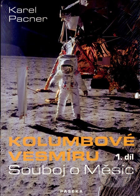 Kolumbové Vesmíru 1 - Karel Pacner, Paseka, 2006