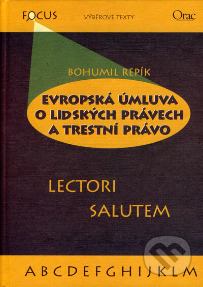 Kniha: Evropská úmluva o lidských právech a trestní právo (Bohumil Repík). Orac, 2002 Kniha: Evropská úmluva o lidských právech a trestní právo (Bohumil Repík). Orac, 2002