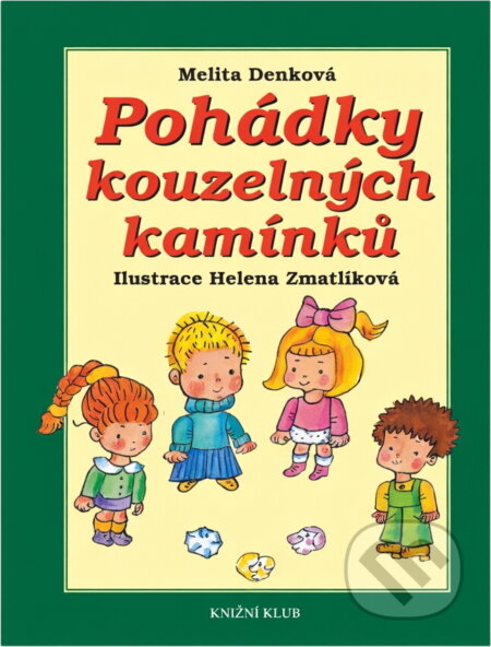 Kniha: Pohádky kouzelných kamínků (Melita Denková). Knižní klub, 2008 Kniha: Pohádky kouzelných kamínků (Melita Denková). Knižní klub, 2008