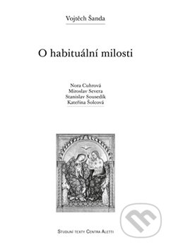 Kniha: O habituální milosti (Vojtěch Šanda). Refugium Velehrad-Roma, 2015 Kniha: O habituální milosti (Vojtěch Šanda). Refugium Velehrad-Roma, 2015