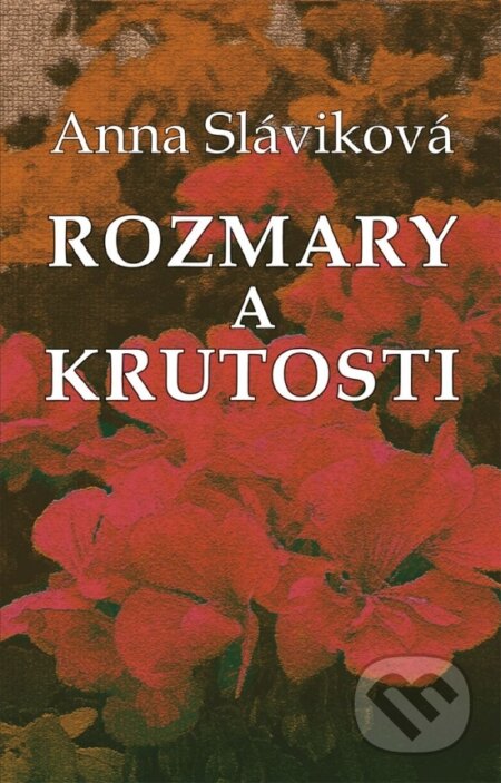 Kniha: Rozmary a krutosti (Anna Sláviková). Vydavateľstvo Spolku slovenských spisovateľov, 2026 Kniha: Rozmary a krutosti (Anna Sláviková). Vydavateľstvo Spolku slovenských spisovateľov, 2026