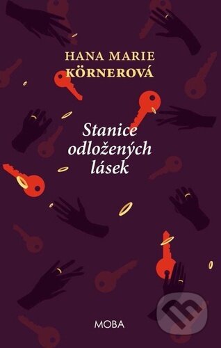 Kniha: Stanice odložených lásek (Hana Marie Körnerová). Moba, 2026 Kniha: Stanice odložených lásek (Hana Marie Körnerová). Moba, 2026