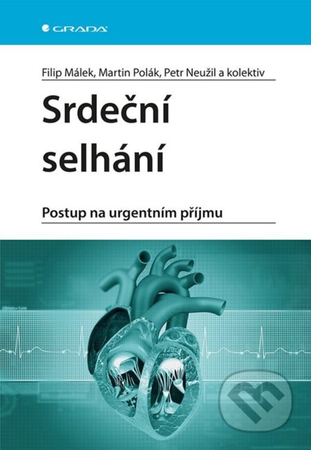 Kniha: Srdeční selhání (Filip Málek, Martin Polák a Petr Neužil). Grada, 2026 Kniha: Srdeční selhání (Filip Málek, Martin Polák a Petr Neužil). Grada, 2026