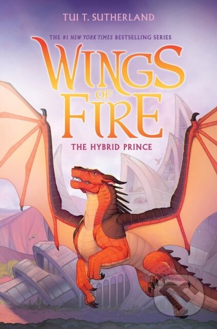 Kniha: Hybrid Prince (Wings of Fire, Book 16) (-). Scholastic, 2026 Kniha: Hybrid Prince (Wings of Fire, Book 16) (-). Scholastic, 2026