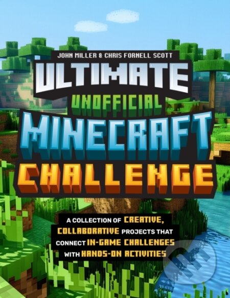 Kniha: Ultimate Unofficial Minecraft Challenge (John Miller). , 2025 Kniha: Ultimate Unofficial Minecraft Challenge (John Miller). , 2025
