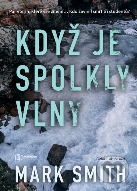 Kniha: Když je spolkly vlny (Mark Smith). Metafora, 2026 Kniha: Když je spolkly vlny (Mark Smith). Metafora, 2026