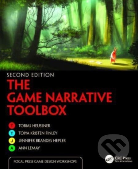 Kniha: The Game Narrative Toolbox (Ann Lemay, Toiya Kristen Finley, Tobias Heussner a Jennifer Brandes Hepler). CRC Press, 2023 Kniha: The Game Narrative Toolbox (Ann Lemay, Toiya Kristen Finley, Tobias Heussner a Jennifer Brandes Hepler). CRC Press, 2023