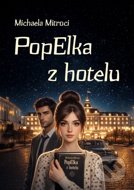 E-kniha: PopElka z hotelu (Michaela Mitroci). E-knihy jedou, 2026 E-kniha: PopElka z hotelu (Michaela Mitroci). E-knihy jedou, 2026