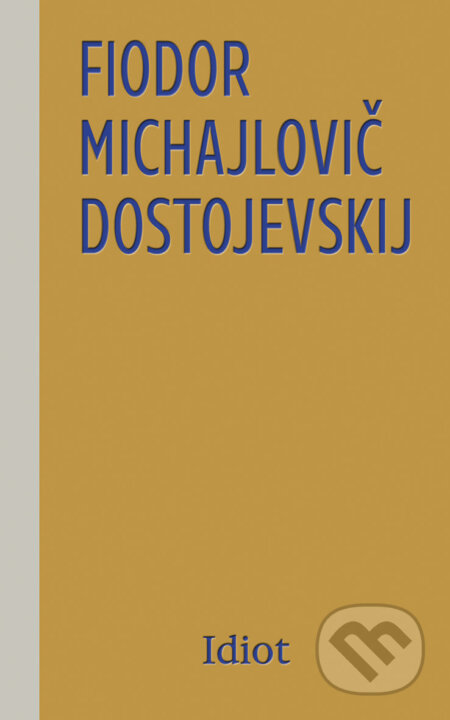 E-kniha: Idiot (Michajlovič Fiodor Dostojevskij). Ikar, 2026 E-kniha: Idiot (Michajlovič Fiodor Dostojevskij). Ikar, 2026