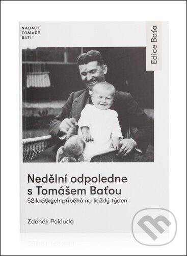 Kniha: Nedělní odpoledne s Tomášem Baťou (Zdeněk Pokluda). Edice Baťa, 2026 Kniha: Nedělní odpoledne s Tomášem Baťou (Zdeněk Pokluda). Edice Baťa, 2026